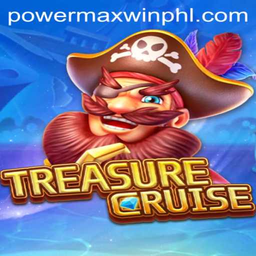 TREASURECRUISE: A Deep Dive Into the Thrilling World of PowerMaxWin